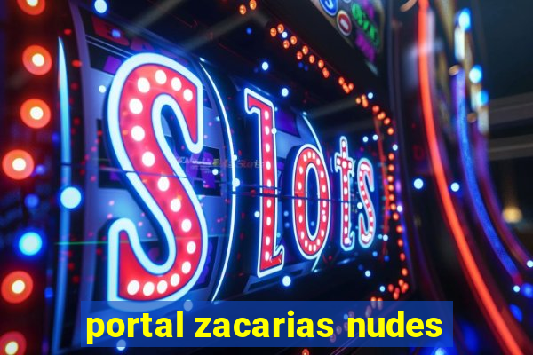 portal zacarias nudes